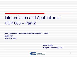 Interpretation and Application of UCP 600 – Part 2 XXV Latin American Foreign Trade Congress - CLACE Guatemala June 3-5
