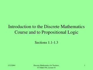 Introduction to the Discrete Mathematics Course and to Propositional Logic