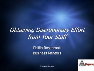 Obtaining Discretionary Effort from Your Staff