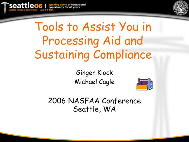 tools to assist you in processing aid and sustaining compliance