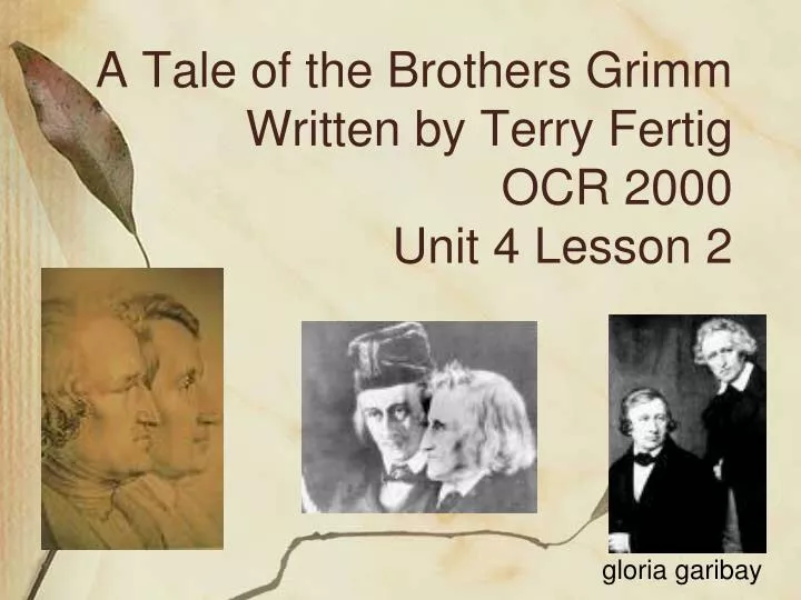 a tale of the brothers grimm written by terry fertig ocr 2000 unit 4 lesson 2