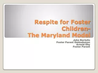 Respite for Foster Children- The Maryland Model
