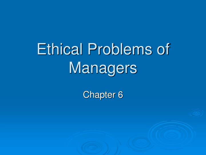 ethical problems of managers
