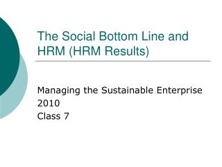 The Social Bottom Line and HRM (HRM Results)