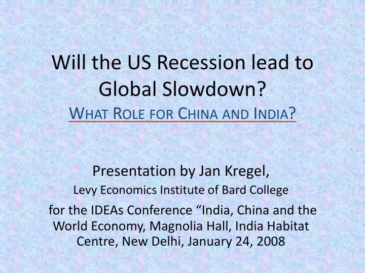 will the us recession lead to global slowdown what role for china and india