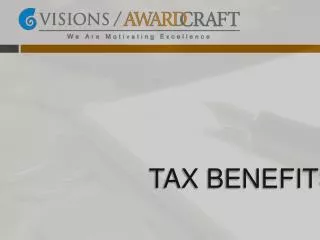 TAX BENEFITS