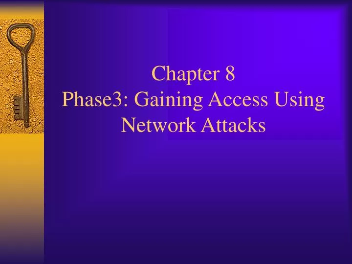 chapter 8 phase3 gaining access using network attacks