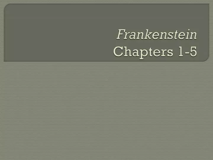 frankenstein chapters 1 5