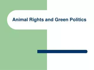 Animal Rights and Green Politics