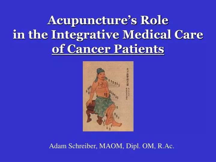 acupuncture s role in the integrative medical care of cancer patients