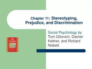 Chapter 11: Stereotyping, Prejudice, and Discrimination