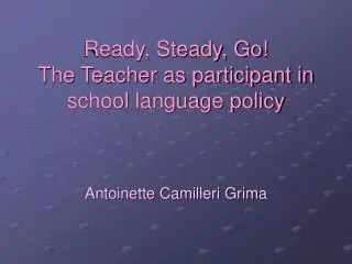 Ready, Steady, Go! The Teacher as participant in school language policy