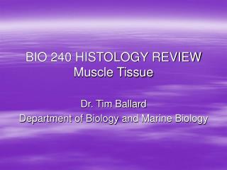 BIO 240 HISTOLOGY REVIEW Muscle Tissue