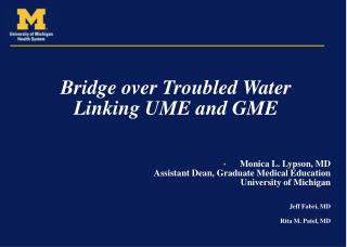 Bridge over Troubled Water Linking UME and GME