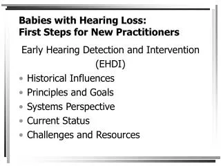 Babies with Hearing Loss: First Steps for New Practitioners