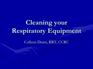 Cleaning your Respiratory Equipment