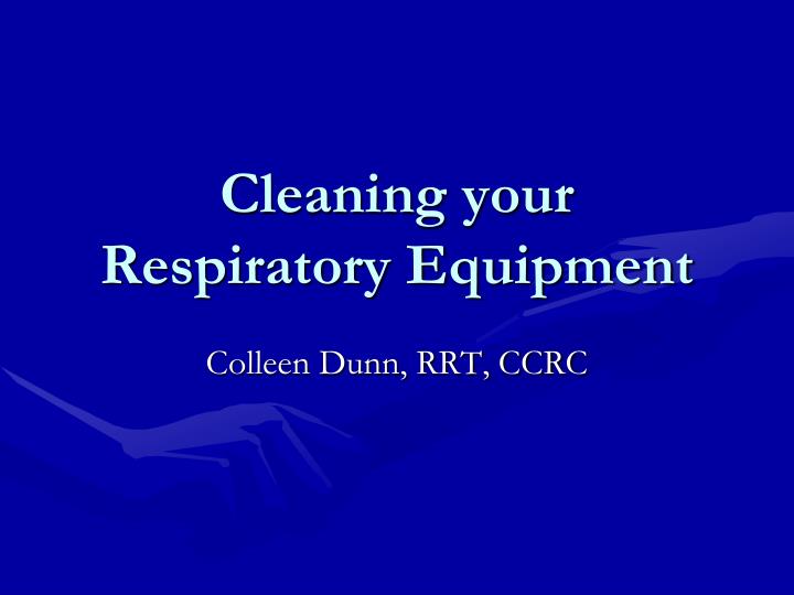 cleaning your respiratory equipment