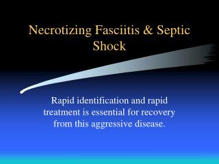 Necrotizing Fasciitis &amp; Septic Shock