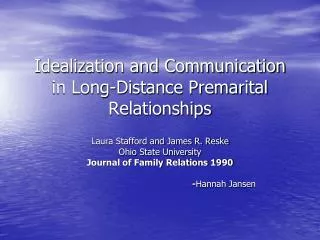 Idealization and Communication in Long-Distance Premarital Relationships