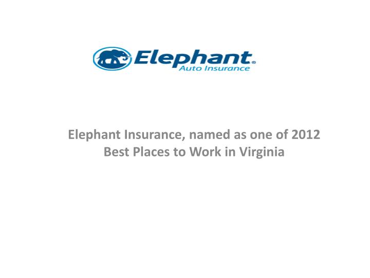 elephant insurance named as one of 2012 best places to work in virginia