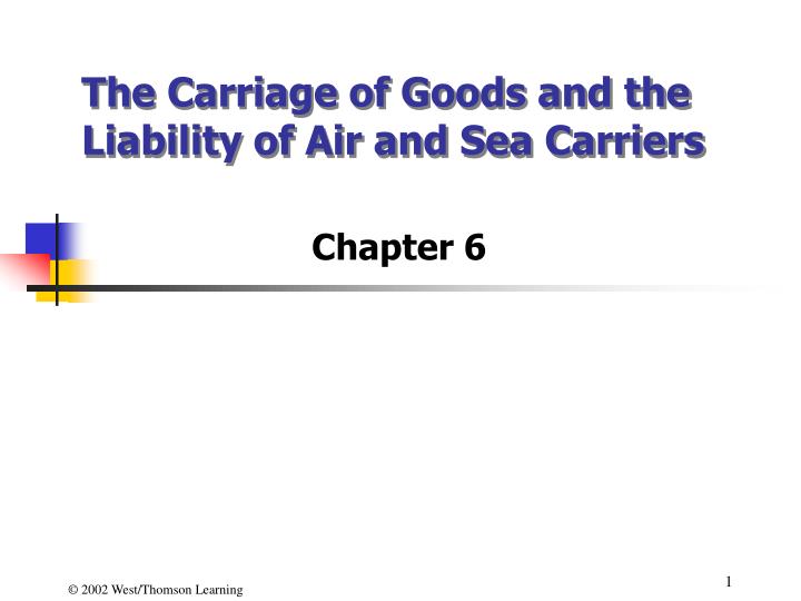 the carriage of goods and the liability of air and sea carriers