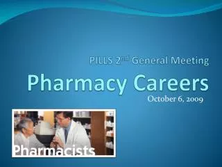 PILLS 2 nd General Meeting Pharmacy Careers