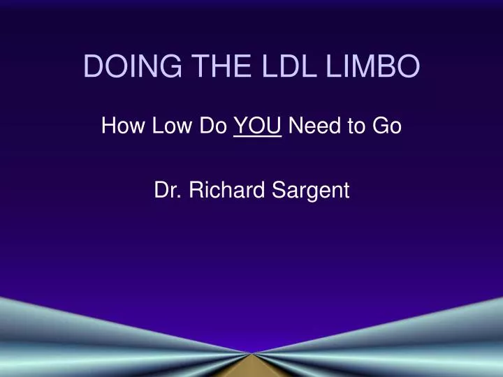 doing the ldl limbo