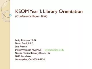 KSOM Year I: Library Orientation (Conference Room first)