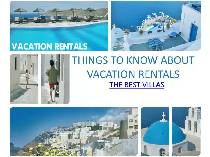 things to know about vacation rentals