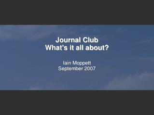 Journal Club What's it all about?