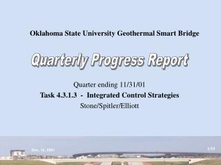 Quarter ending 11/31/01 Task 4.3.1.3 - Integrated Control Strategies Stone/Spitler/Elliott