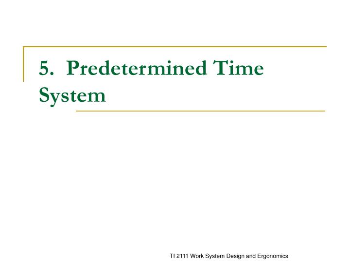 5 predetermined time system