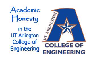 Academic Honesty in the UT Arlington College of Engineering