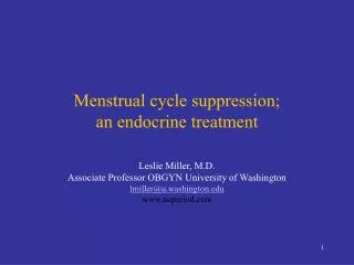 Menstrual cycle suppression; an endocrine treatment