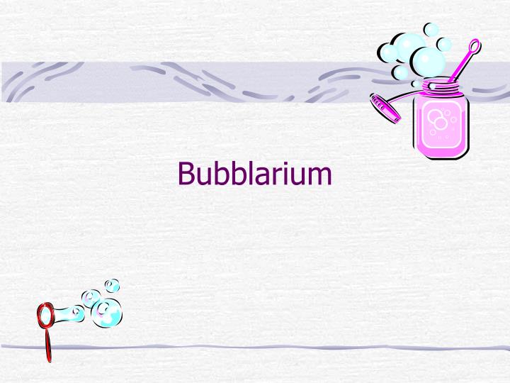 bubblarium