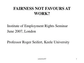 FAIRNESS NOT FAVOURS AT WORK?