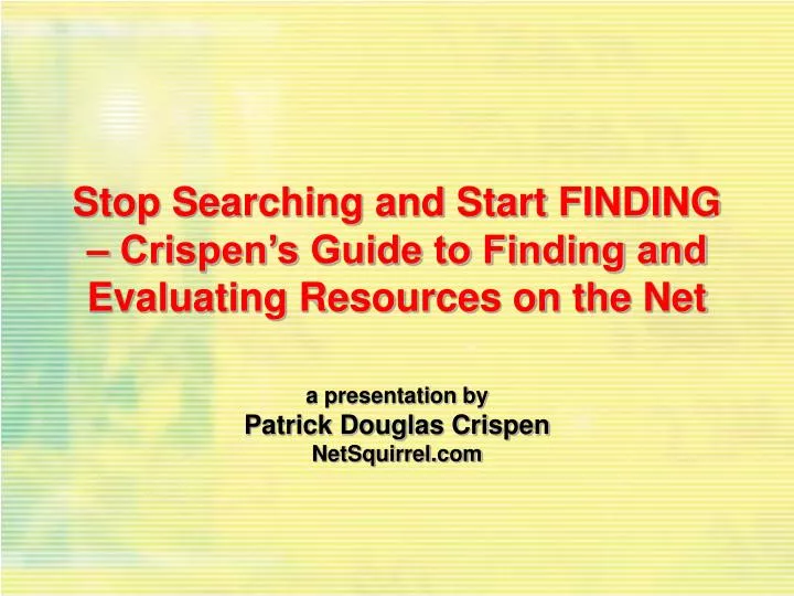 stop searching and start finding crispen s guide to finding and evaluating resources on the net