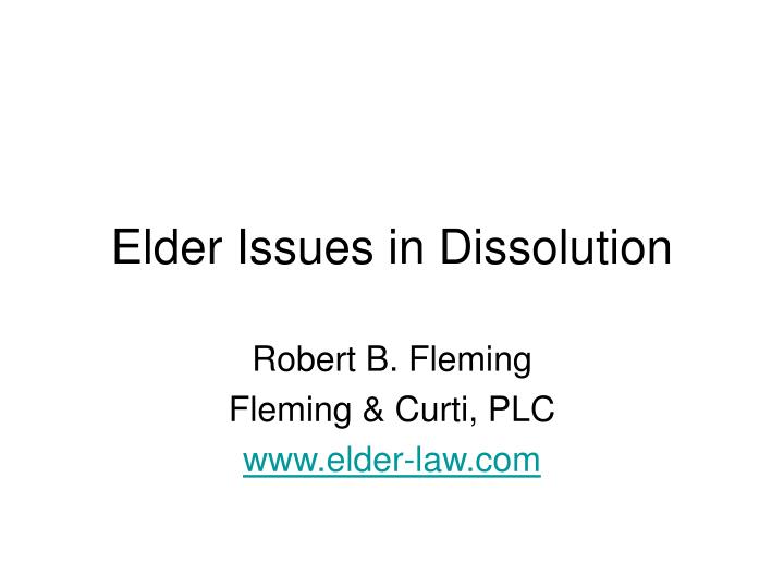 elder issues in dissolution