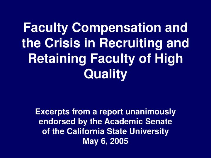 faculty compensation and the crisis in recruiting and retaining faculty of high quality
