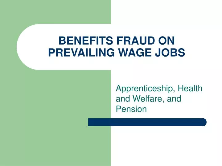 benefits fraud on prevailing wage jobs