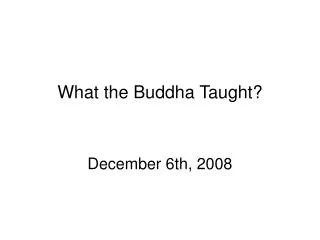 What the Buddha Taught?