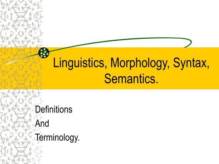 linguistics morphology syntax semantics