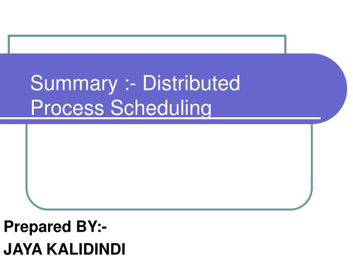 summary distributed process scheduling