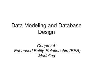 Chapter 4: Enhanced Entity-Relationship (EER) Modeling