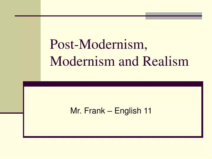 post modernism modernism and realism