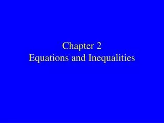 Chapter 2 Equations and Inequalities