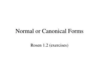 Normal or Canonical Forms