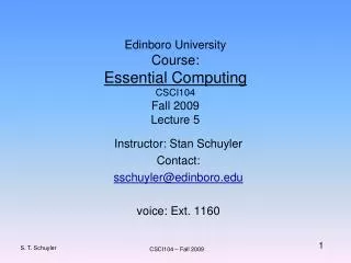 Edinboro University Course: Essential Computing CSCI104 Fall 2009 Lecture 5