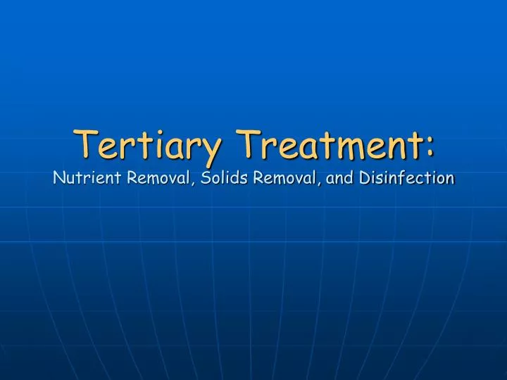 tertiary treatment nutrient removal solids removal and disinfection