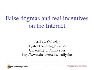 False dogmas and real incentives on the Internet